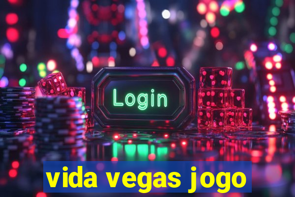 vida vegas jogo